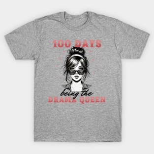 100 Days being the Drama Queen T-Shirt